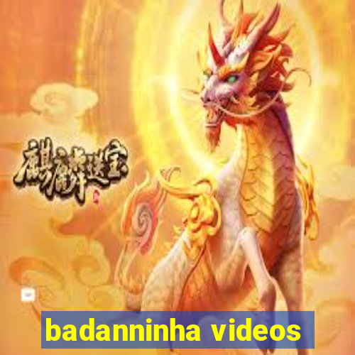 badanninha videos